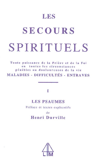Les secours spirituels. Vol. 1. Les Psaumes