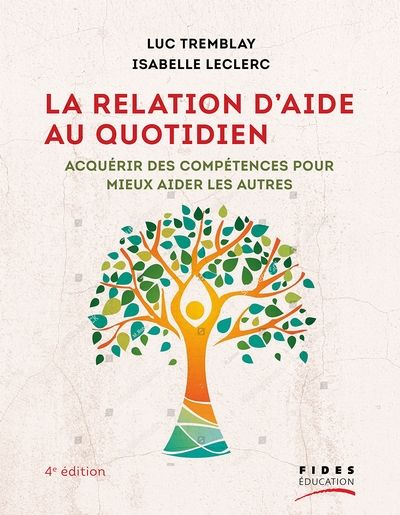 La relation d'aide au quotidien : acquérir des compétences pour mieux aider les autres
