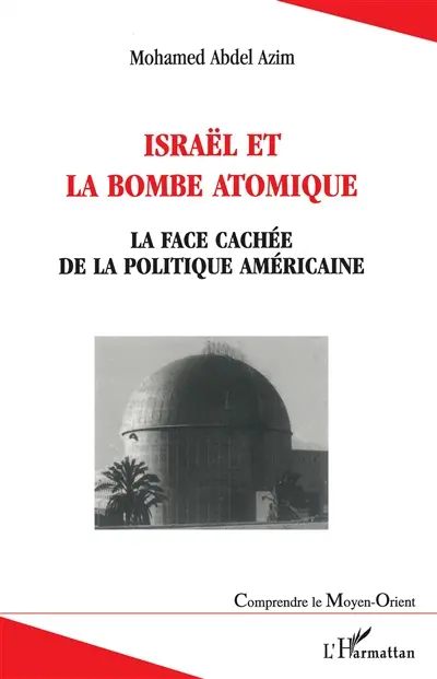 Israël et la bombe atomique : la face cachée de la politique américaine