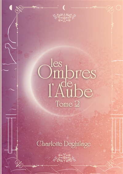 Les Ombres de l'Aube : Tome 2