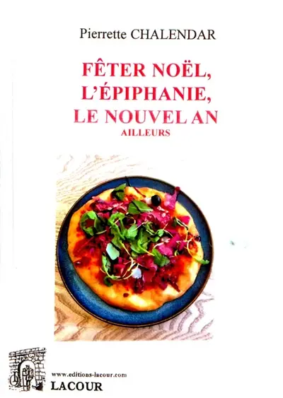 Fêter Noël, l'Epiphanie, le nouvel an ailleurs