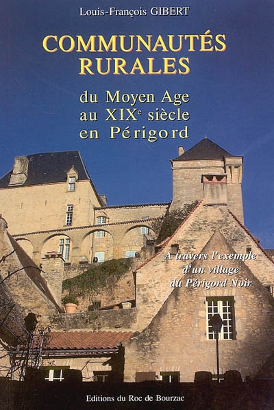 Communautés rurales du Moyen Age au XIXe siècle : à travers l'exemple de Berbiguières en Périgord noir