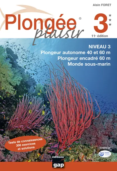 Plongée plaisir. Niveau 3 : plongeur autonome 40 et 60 m, plongeur encadré 60 m, monde sous-marin