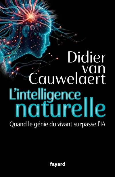 L'intelligence naturelle : quand le génie du vivant surpasse l'IA L'intelligence naturelle : quand le génie du vivant surpasse l'IA