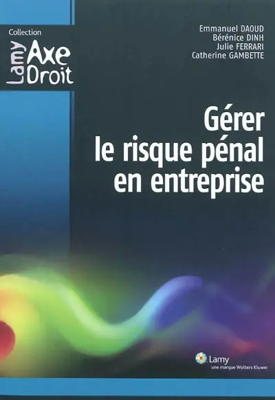 Gérer le risque pénal en entreprise