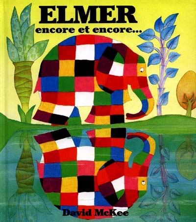 Elmer encore et encore...