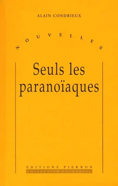Seul les paranoïaques