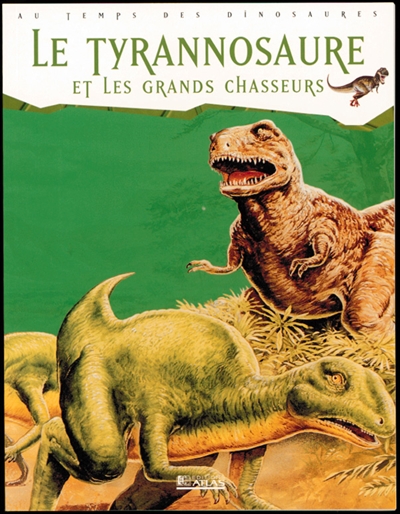 Le tyrannosaure et les grands chasseurs