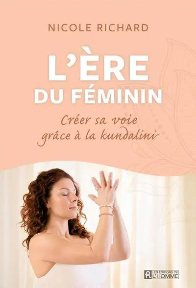 L'ère du féminin : créer sa voie grâce à la kundalini
