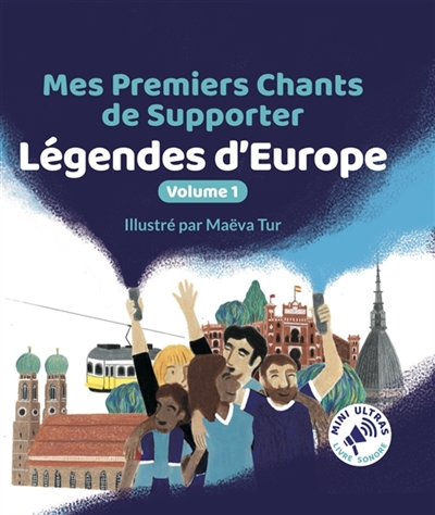 Mes Premiers Chants de Supporter : Légendes d'Europe Volume 1