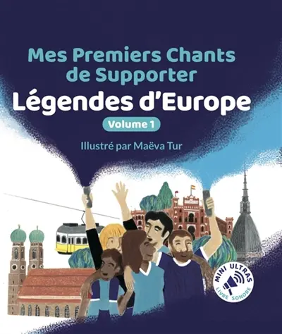 Mes Premiers Chants de Supporter : Légendes d'Europe Volume 1