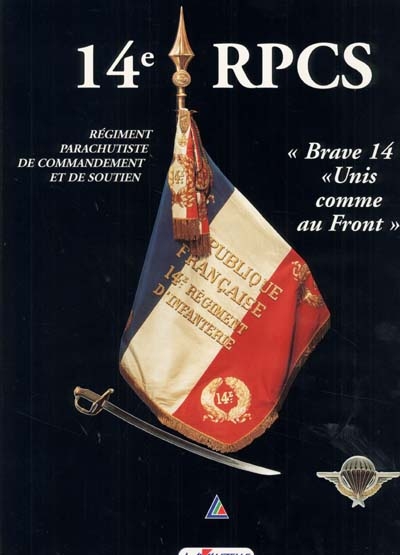 Le 14e RPCS : brave 14 : unis comme au Front