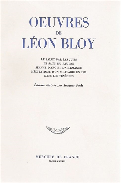 Oeuvres de Léon Bloy. Vol. 9. Le salut par les juifs. Le sang du pauvre. Jeanne d'Arc et l'Allemagne