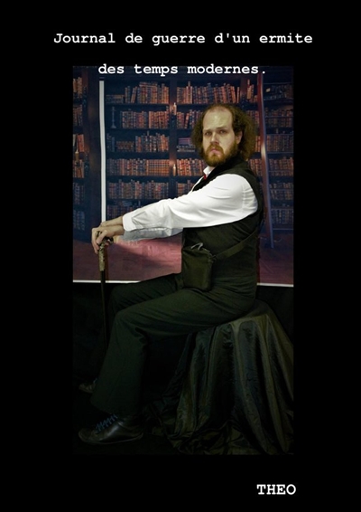 Journal de guerre d'un ermite des temps modernes