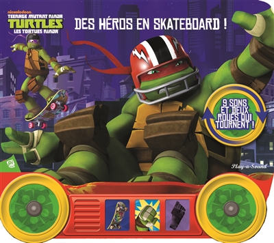 Teenage mutant ninja Turtles : les Tortues ninja : des héros en skateboard