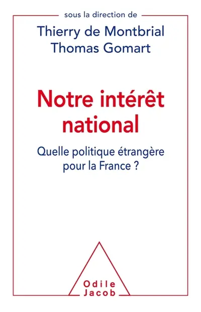 Notre intérêt national : quelle politique étrangère pour la France ?