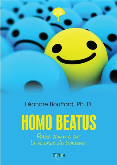 Homo beatus : Petite somme sur la science du bonheur