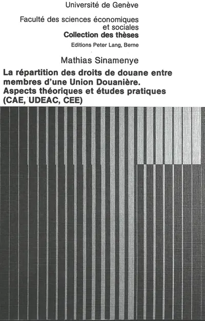 La Répartition des droits de douane entre membres d'une union douanière : Aspects théoriques et études pratiques (CAE, UDEAC, CEE)