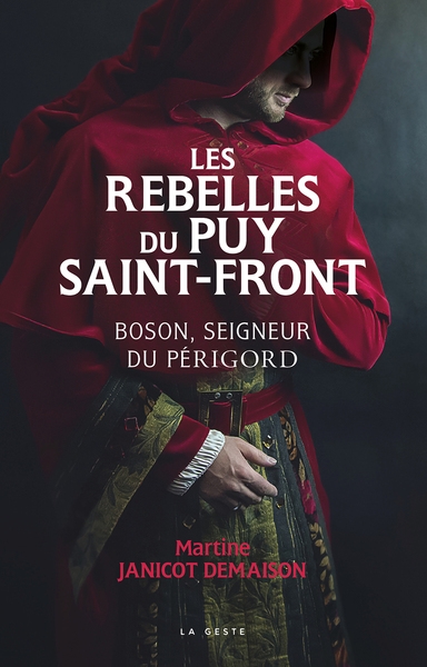Les rebelles du Puy Saint-Front : Boson, seigneur du Périgord