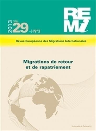 Revue européenne des migrations internationales-REMI, n° 29-3. Migrations de retour et de rapatriement