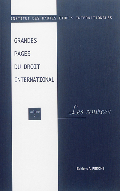 Grandes pages du droit international. Vol. 2. Les sources