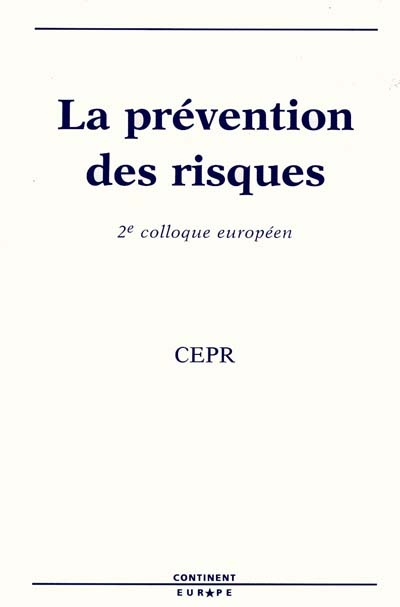 Prévention des risques : actes du 2e Colloque européen de la prévention des risques, Niort, 14-16 oct. 1998