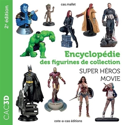 CAC3D : encyclopédie des figurines de collection : super heros movie