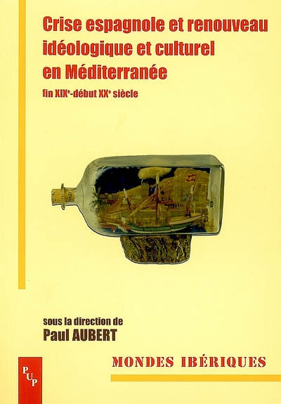 Crise espagnole et renouveau idéologique et culturel en Méditerranée (fin XIXe-début XXe siècle)