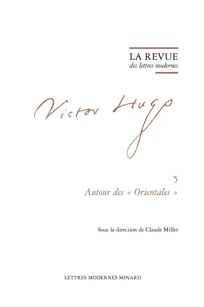 Victor Hugo. Vol. 5. Autour des Orientales