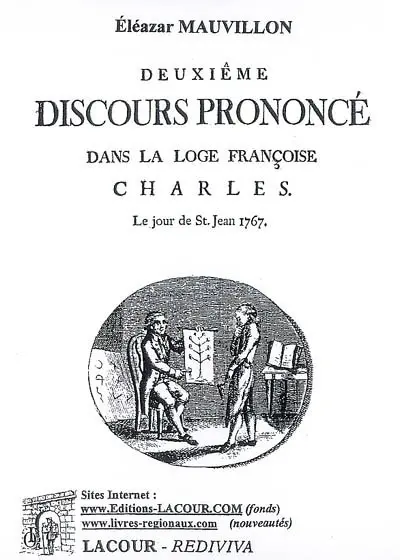 Deuxième discours prononcé dans la loge françoise Charles, le jour de St. Jean 1767