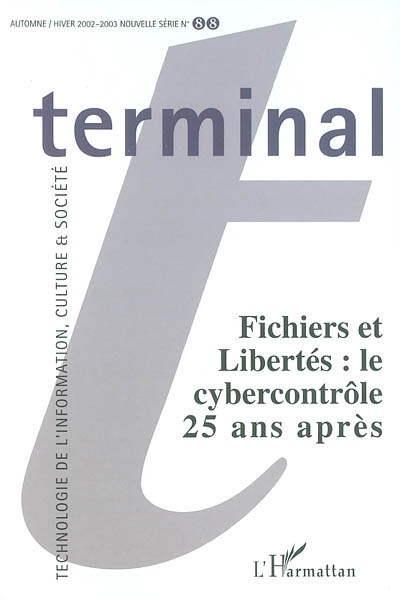 Terminal, n° 88. Fichiers et libertés : le cybercontrôle 25 ans après : technologie de l'information, culture & société