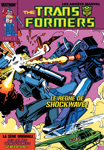 The Transformers : les années Marvel. Vol. 2. Le règne de Shockwave !