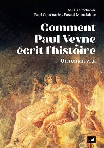 Comment Paul Veyne écrit l'histoire : un roman vrai