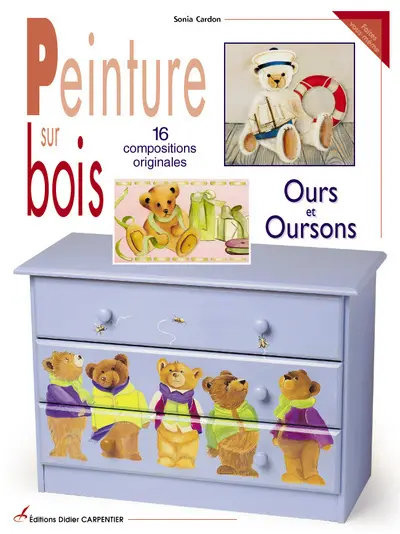 Peinture sur bois : ours et oursons : 16 compositions originales