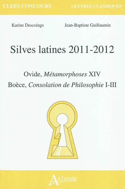 Silves latines 2011-2012 : Ovide, Métamorphoses XIV ; Boèce, Consolation de philosophie I-III