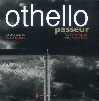 Othello, passeur : un spectacle de Franco Dragone