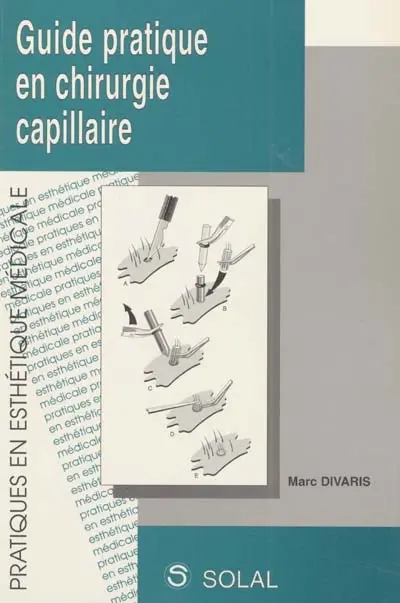Guide pratique en chirurgie capillaire