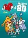 J'aime les années 80. Vol. 3