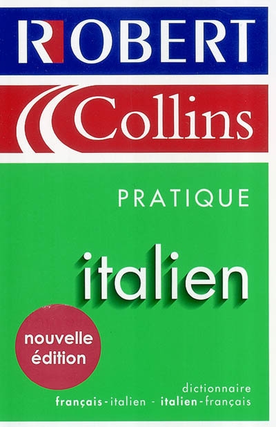Le Robert et Collins pratique italien : dictionnaire français-italien, italien-français
