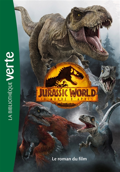 Jurassic World : le monde d'après : le roman du film