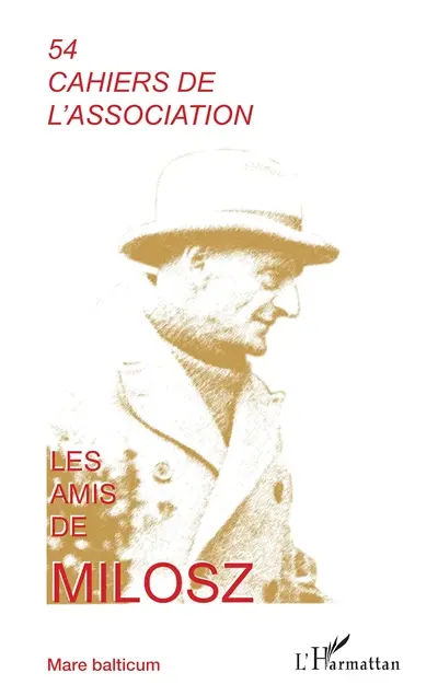 Cahiers de l'Association Les amis de Milosz, n° 54