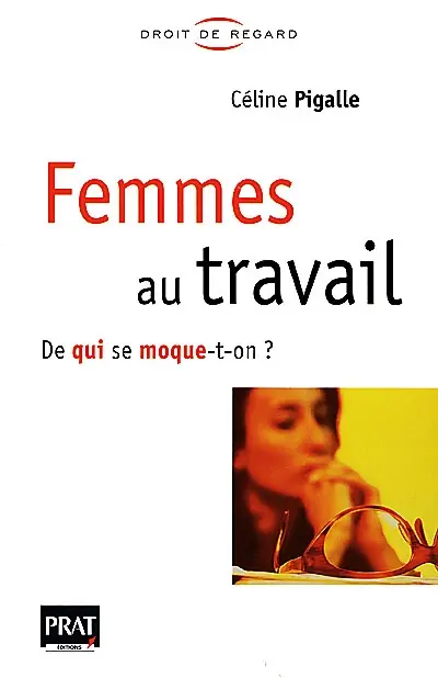 Femmes au travail : de qui se moque-t-on ?