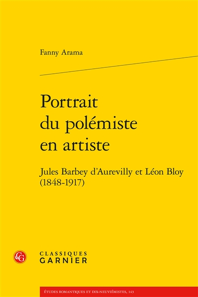 Portrait du polémiste en artiste : Jules Barbey d'Aurevilly et Léon Bloy (1848-1917)