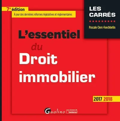 L'essentiel du droit immobilier : 2017-2018