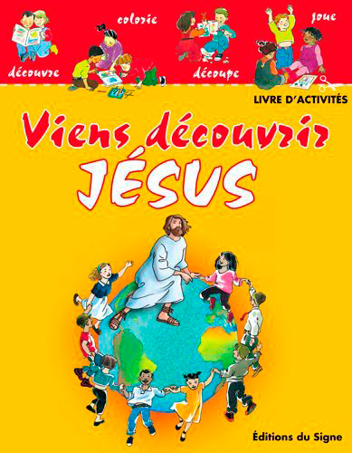 Viens découvrir Jésus : livre d'activités