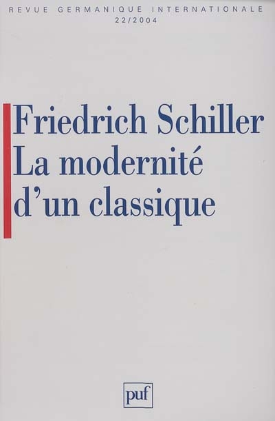 Revue germanique internationale, n° 22. Friedrich Schiller : la modernité d'un classique