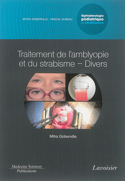 Ophtalmologie pédiatrique et strabismes. Vol. 5. Traitement de l'amblyopie et du strabisme, divers