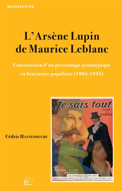 L'Arsène Lupin de Maurice Leblanc : construction d'un personnage prototypique en littérature populaire (1905-1935)
