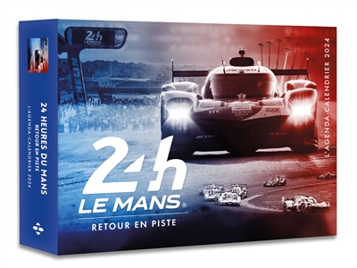 24 h Le Mans : retour en piste : l'agenda-calendrier 2024