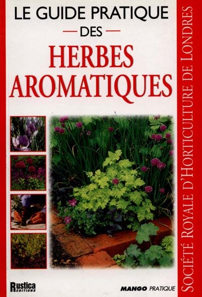 Le guide pratique des herbes aromatiques